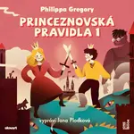 Princeznovská pravidla 1 - Philippa Gregory - audiokniha