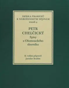 Spisy z Olomouckého sborníku - Petr Chelčický, Jaroslav Boubín