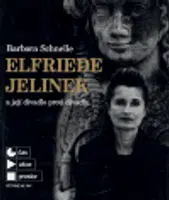 Elfriede Jelinek a její divadlo proti divadlu - Barbora Schnelle