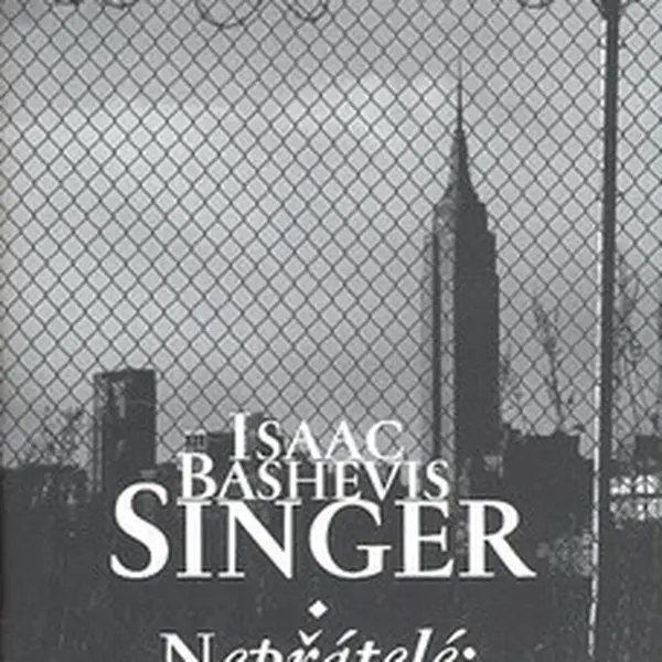 Nepřátelé: Příběh lásky - Isaac Bashevis Singer