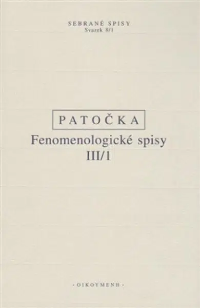 Fenomenologické spisy III/1 - Jan Patočka