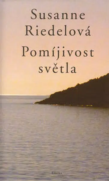 Pomíjivost světla - Susanne Riedelová