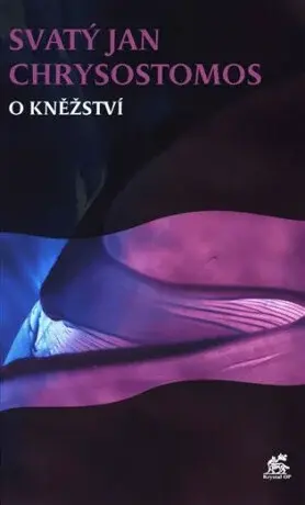 O kněžství - Sv. Jan Chrysostomos