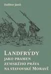 Landfrýdy jako pramen zemského práva na stavovské Moravě - Dalibor Janiš