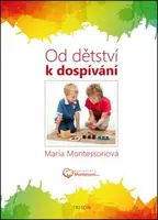 Od dětství k dospívání - Maria Montessori