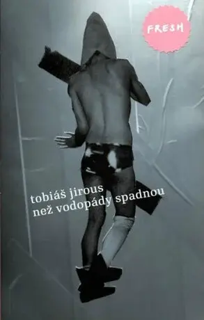 Než vodopády spadnou - Tobiáš Jirous