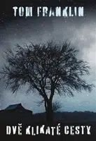 Dvě klikaté cesty - Tom Franklin