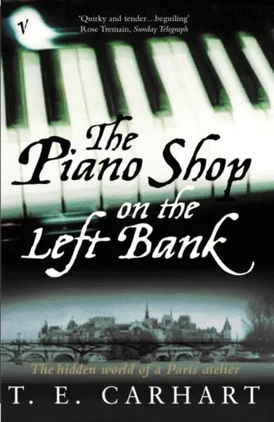 The Piano Shop On The Left Bank - T E Carhart