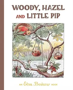 Woody, Hazel and Little Pip - Elsa Beskow