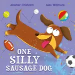 One Silly Sausage Dog - Alastair Chisholm