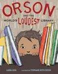 Orson and the World's Loudest Library - Laura Gehl