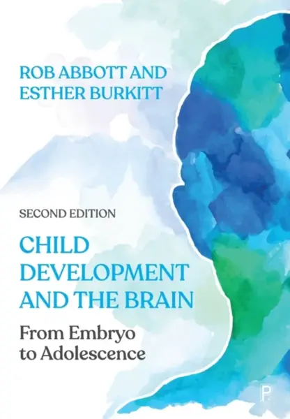 Child Development and the Brain - Rob Abbott, Esther  Burkitt