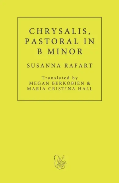 Chrysalis. Pastoral in B Minor - Susanna Rafart