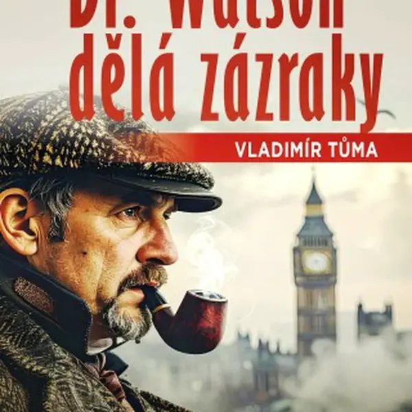 Dr. Watson dělá zázraky - Vladimír Tůma - e-kniha