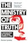 The Ministry of Truth - Lynskey Dorian