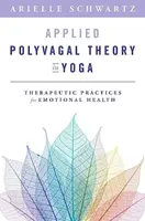 Applied Polyvagal Theory in Yoga - Arielle Schwartz