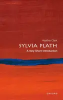 Sylvia Plath - Prof Heather  Clark