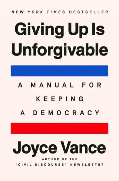 Giving Up Is Unforgivable - Joyce Vance
