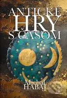 Antické hry s časom - Michal Habaj - kniha z kategorie Starověk
