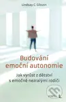 Budování emoční autonomie (Jak vyrůst z dětství s emočně nezralými rodiči) - kniha z kategorie Psychologie