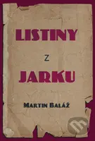 Listiny z Jarku - Martin Baláž - kniha z kategorie Historie