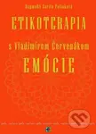 Etikoterapia s Vladimírom Červenákom - Emócie - Ctibor Bezděk, Vladimír Červenák, Dagmara Sarita Poliaková - kniha z kategorie Psychologie