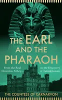 The Earl and the Pharaoh - The Countess of Carnarvon