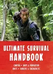 Bear Grylls Ultimate Survival Handbook - Bear Grylls