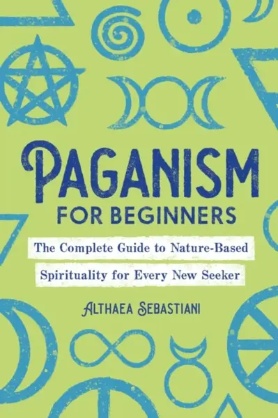 Paganism for Beginners - Althaea Sebastiani