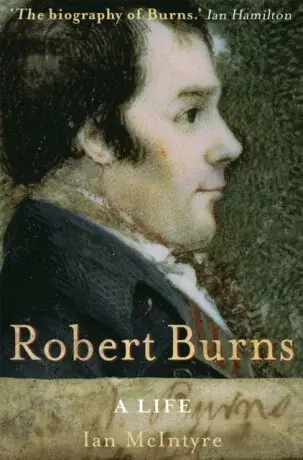 Robert Burns: A Life - Ian McIntyre
