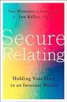 Secure Relating - Ann Kelley, Sue Marriott