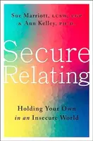 Secure Relating - Ann Kelley, Sue Marriott