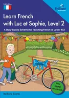 Learn French with Luc et Sophie, Level 2 - Barbara Scanes