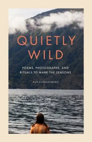 Quietly Wild - Alix Klingenberg