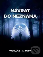 Návrat do neznáma - Tomáš Lukavec - kniha z kategorie Beletrie