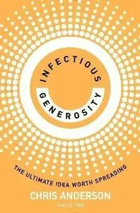 Infectious Generosity - Chris Anderson