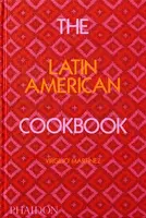 The Latin American Cookbook - Nicholas Gill, Virgilio Martínez
