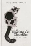 The Travelling Cat Chronicles and The Goodbye Cat - Hiro Arikawa