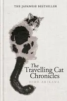 The Travelling Cat Chronicles and The Goodbye Cat - Hiro Arikawa