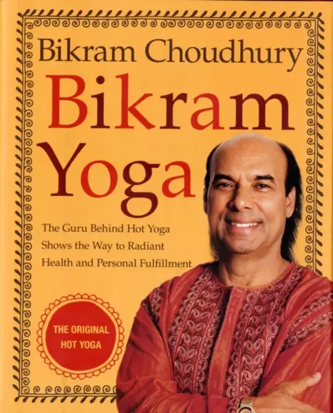 Bikram Yoga - Bikram Choudhury