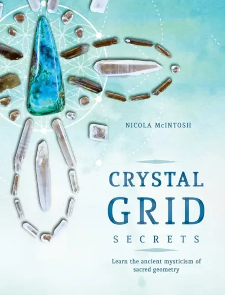 Crystal Grid Secrets - McIntosh Nicola