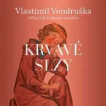 Martin Zahálka – Vondruška: Krvavé slzy - Hříšní lidé Království českého