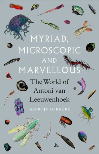 Myriad, Microscopic and Marvellous - Geertje Dekkers