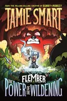 Flember 4: The Power of the Wildening (from the multi-million-selling creative genius Jamie Smart) - Jamie Smart