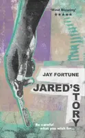 Jared's Story - Jay Fortune