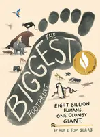 The Biggest Footprint: Eight billion humans. One clumsy giant. - Rob Sears