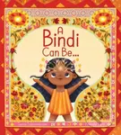 A Bindi Can Be... - Suma Subramaniam - kniha z kategorie Pro děti