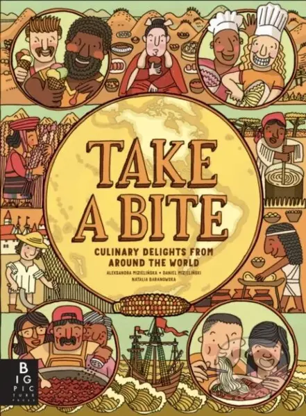 Take a Bite (Eat Your Way Around the World) - Aleksandra and Daniel Mizielinski - kniha z kategorie Pro děti