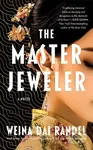 The Master Jeweler (A Novel) - Weina Dai Randel - kniha z kategorie Společenská beletrie