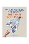 Kniha home & lifestyle When Artists Get Bored They Make Paper Planes by Trevor Bounford, English
